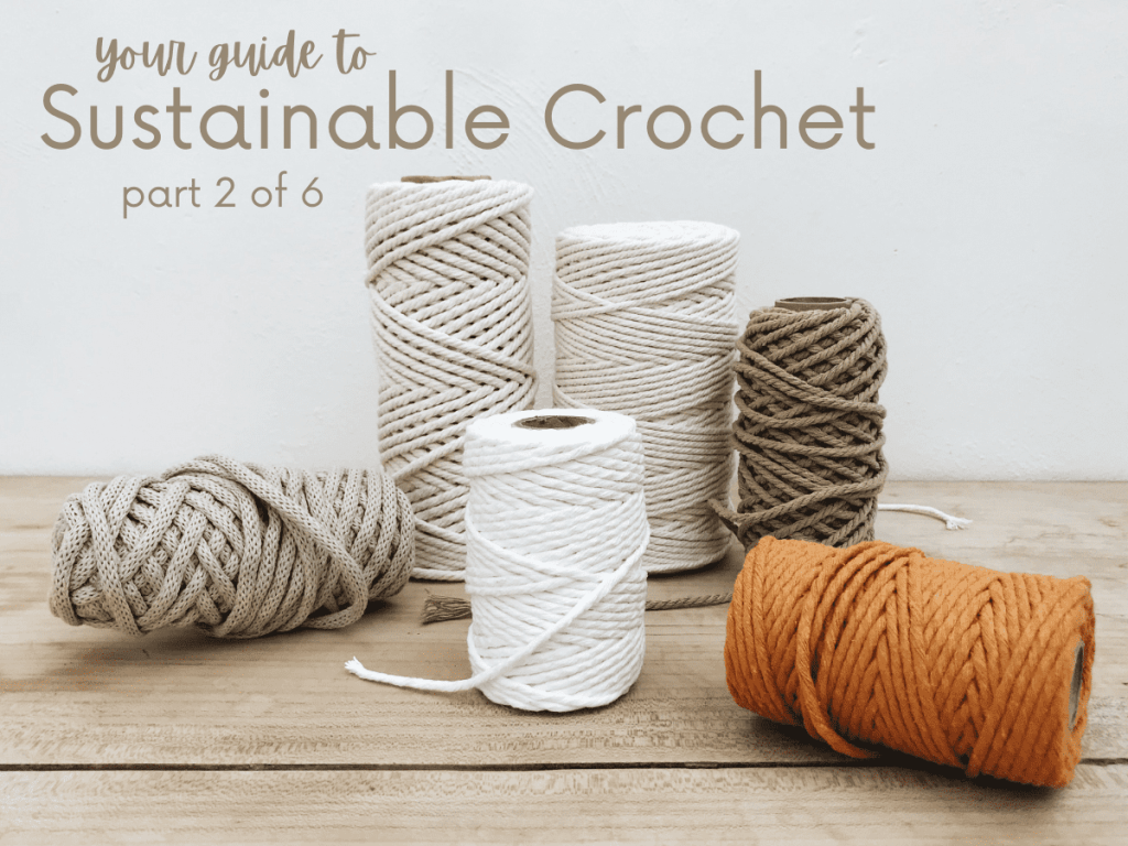 Guide to Eco Friendly and Sustainable Crochet Main Image Part 2 of 6