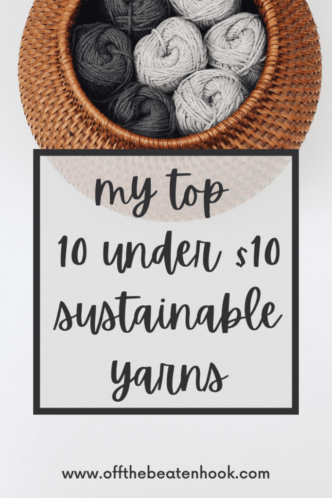 Top 10 under $10 Sustainable Yarns Pinterest Pin